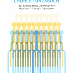 Zertifiziert Das alternative Chorleitungsbuch