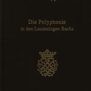 Ausverkauf Die Polyphonie in den Lautenfugen Bachs