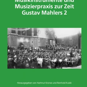 Exklusiv Musikinstrumente und Musizierpraxis zur Zeit Gustav Mahlers 2