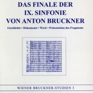 Preisknaller Das Finale der IX. Sinfonie von Anton Bruckner