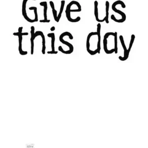 Ausverkauf Give us this day