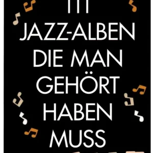 Letzte Chance 111 Jazz-Alben, die man gehört haben muss
