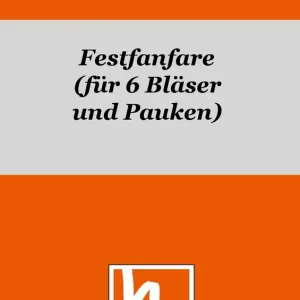 Jetzt Zugreifen Festfanfare (für 6 Bläser und Pauken)